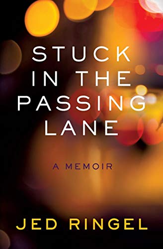 Ringel - Stuck in the Passing Lane  A Memoir - New paperback or softba