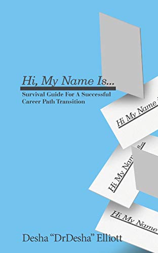 Elliott - Hi My Name Is...  Survival Guide for a Successful Career Pat
