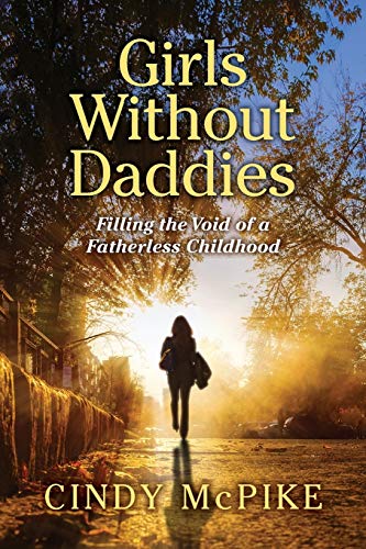McPik - Girls Without Daddies  Filling the Void of a Fatherless Childh