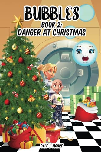 Moor - Bubbles 2  Danger at Christmas  A Middle Grade Action Adventure
