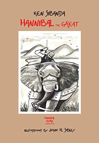 Sibanda - Hannibal the Great  Hannibal Born - New hardback or cased bo
