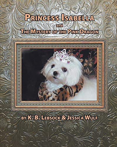 Lebsock - Princess Isabella and the Mystery of the Pink Dragon - New p