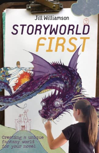 Williamson - Storyworld First  Creating a Unique Fantasy World for You