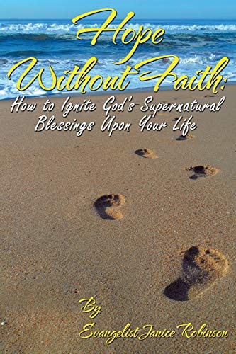Robinson - Hope Without Faith  How to Ignite God's Supernatural Blessi
