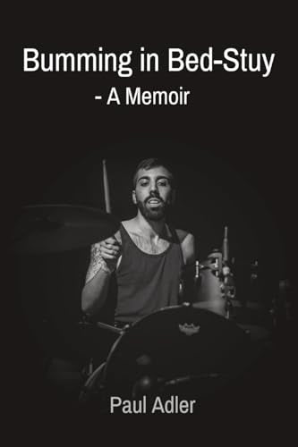 Adler - Bumming in Bed-Stuy: - A Memoir - New paperback or softback