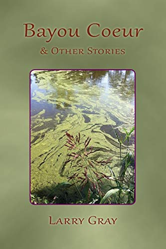 Gray - Bayou Coeur and Other Stories - New paperback or softback