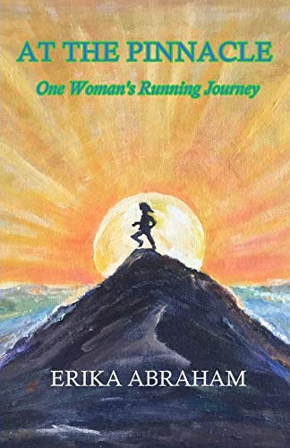 Abraham - At The Pinnacle: One Woman's Running Journey - New paperback