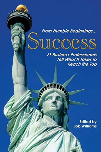 Williams - From Humble Beginnings. . . Success: 21 Business Profession