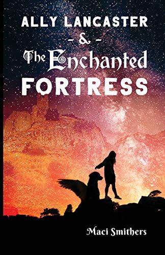 Smithers - Ally Lancaster and The Enchanted Fortress - New paperback o