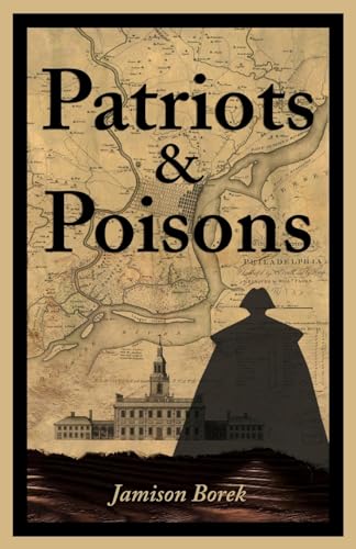 Borek - Patriots & Poisons  A Founding Fathers Mystery - New paperback
