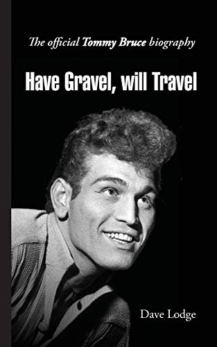 Lodg - Have Gravel, Will Travel  The Official Tommy Bruce Story - New