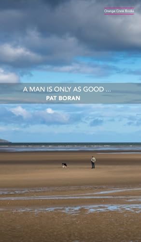 Boran - A Man Is Only As Good - New hardback or cased book