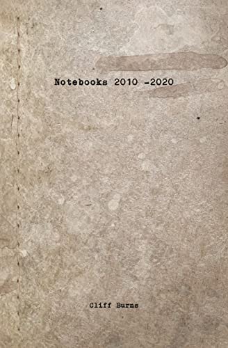 Burns - Notebooks  2010 - 2020 - New paperback or softback
