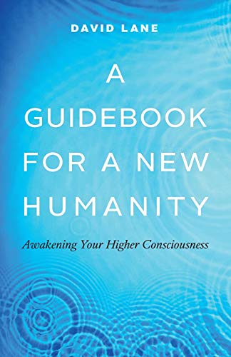 Lan - A Guidebook for a New Humanity  Awakening Your Higher Consciousn
