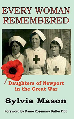 Mason - Every Woman Remembered  Daughters of Newport in the Great War