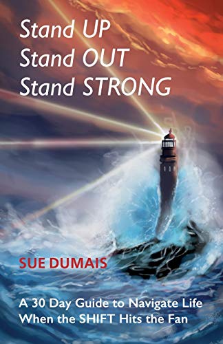 Dumais - Stand UP, Stand OUT, Stand STRONG  A 30-Day Guide to Navigate