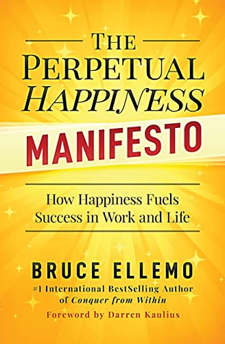Ellemo - Perpetual Happiness Manifesto: How Happiness Fuels Success in