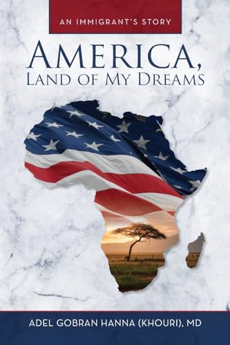 Hanna - America, Land of My Dreams: An Immigrant's Story - New paperba