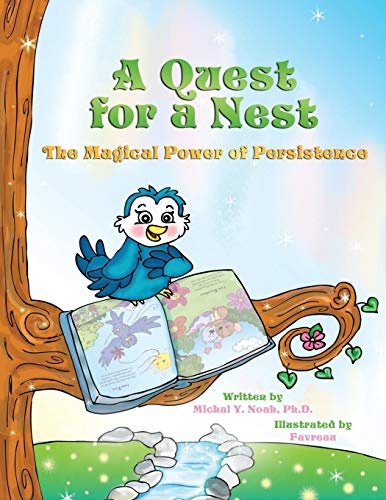 Noa - A QUEST FOR A NEST: THE MAGICAL POWER OF PERSISTENCE AWARD- WINN
