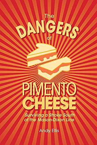 Ellis - Dangers of Pimento Cheese: Surviving a Stroke South of the Mas