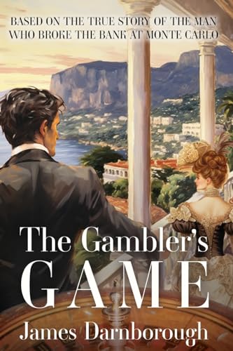Darnboroug - Gambler's Game: Based on the True Story of the Man Who Br