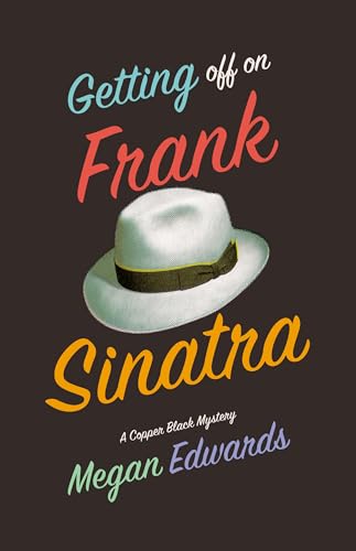 Edwards - Getting Off On Frank Sinatra : A Copper Black Mystery - New