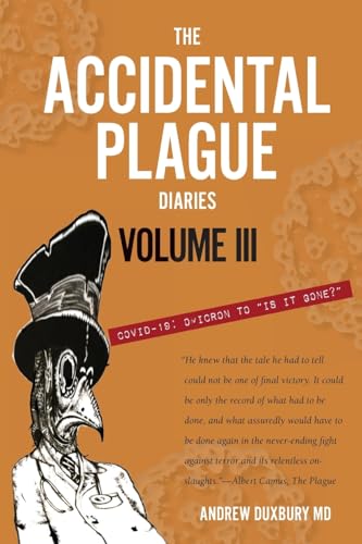 Duxbury - Accidental Plague Diaries, Volume III: Omicron to "Is it Gon