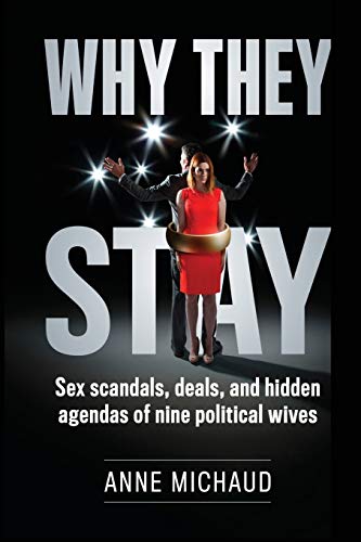 Michaud - Why They Stay  Sex Scandals, Deals, and Hidden Agendas of Ni