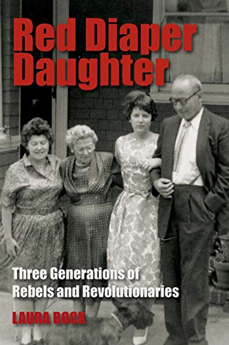 Bock - RED DIAPER DAUGHTER  Three Generations Of Rebels And Revolution