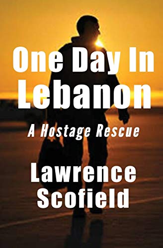 Scofield - One Day in Lebanon  A Hostage Rescue - New paperback or sof