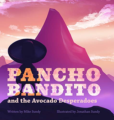 Sundy - Pancho Bandito and the Avocado Desperadoes - New hardback or c