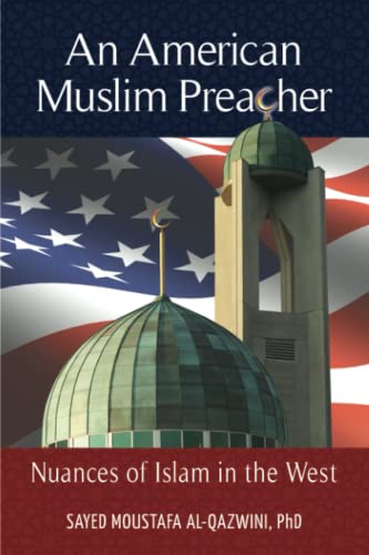 Al-Qazwini PhD - An American Muslim Preacher  Nuances of Islam in the