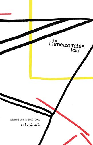 kurtis - immeasurable fold: selected poems 2000-2015 - New paperback o