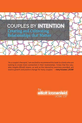 Kronenfeld LICSW CS - Couples by Intention: Creating and Cultivating R