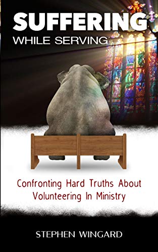 Wingard - Suffering While Serving  Confronting Hard Truths About Volun