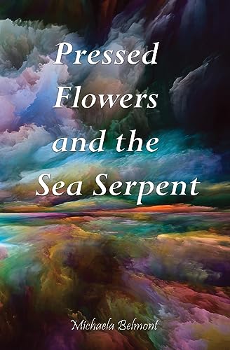 Belmont - Pressed Flowers and the Sea Serpent - New paperback or softb