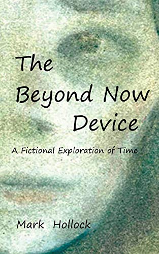 Hollock - Beyond Now Device: A Fictional Exploration Of Time - New pap
