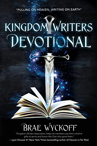 Brae Wyckoff - Kingdom Writers Devotional : Pulling On Heaven, Writing