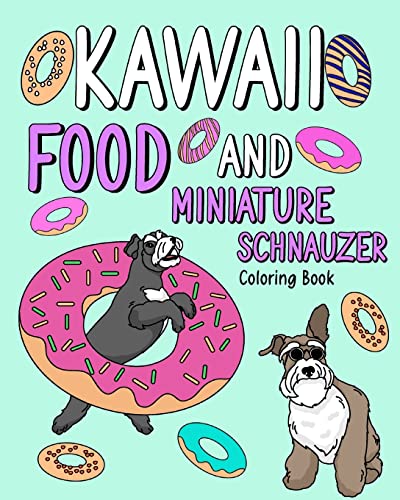 PaperLand - Kawaii Food and Miniature Schnauzer: Coloring Book for Adu