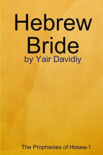 Davidiy - Hebrew Bride  The Prophecies of Hosea -1 - New paperback or