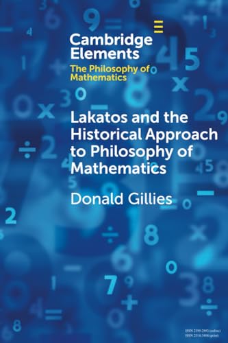 Gillies - Lakatos and the Historical Approach to Philosophy of Mathema