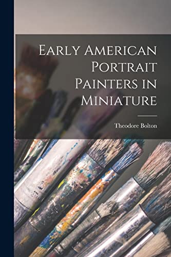 Bolton - Early American Portrait Painters in Miniature - New paperback