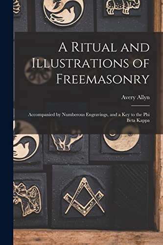 Allyn - A Ritual and Illustrations of Freemasonry  Accompanied by Numb