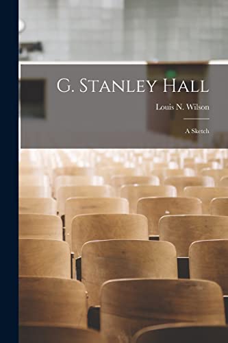 N. - G. Stanley Hall; A Sketch - New paperback or softback