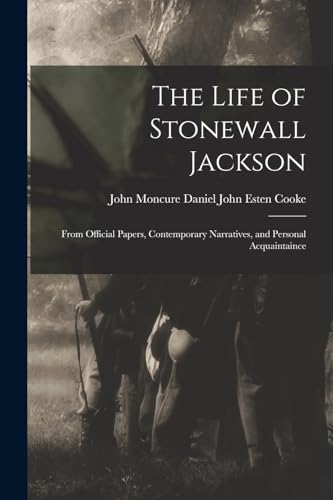 Esten Cook - Life of Stonewall Jackson: From Official Papers, Contempo