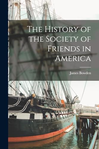 Bowden - History of the Society of Friends in America - New paperback