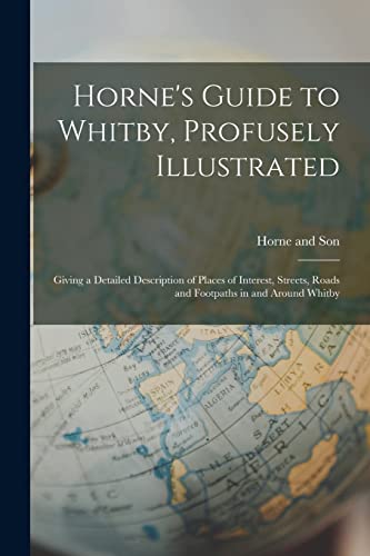 and Son - 's Guide to Whitby, Profusely Illustrated: Giving a Detailed