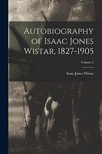Wistar - Autobiography of  , 1827-1905; Volume 2 - New paperback or so