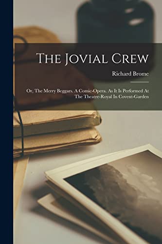 Brom - Jovial Crew: Or, The Merry Beggars. A Comic-opera. As It Is Per