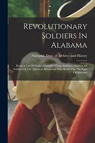 Alabama. Dept. of Ar - Revolutionary Soldiers In Alabama: Being A List